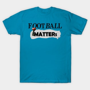 American Football Matters T-Shirt